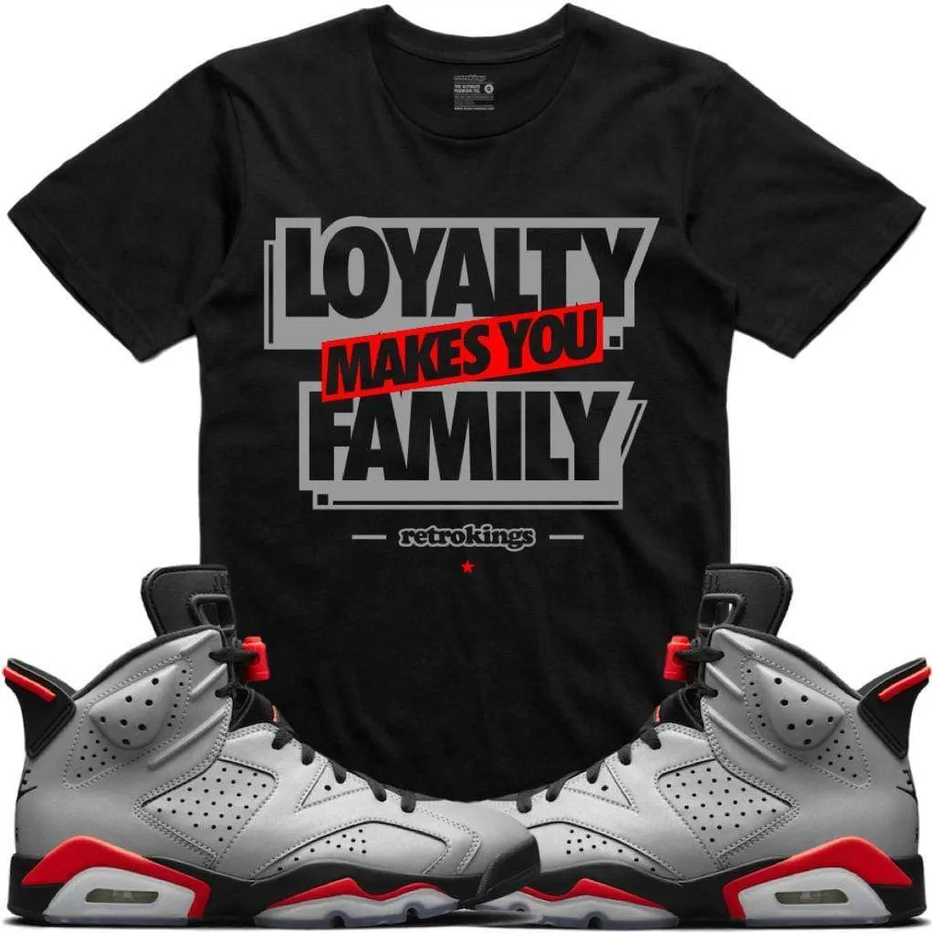 Jordan Retro 6 Reverse Infrared 3M Sneaker Tees Shirt - LOYALTY