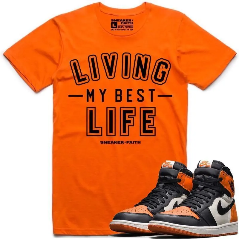 LIVING MY BEST LIFE Sneaker Tees Shirt to Match - Jordan 1 Shattered Backboard