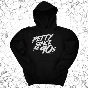 Petty Since the 90s Unisex Hoodie